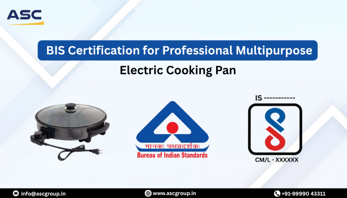 BIS Certification for Professional Multipurpose Electric Cooking Pan